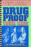 Drug Proof Your Kids- by Stephen Arterburn & Jim Burns